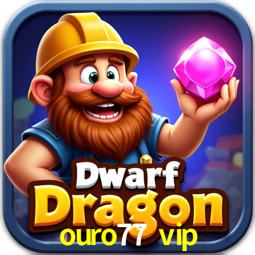 ouro77 vip,ouro77.vip