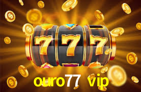 ouro77 vip,ouro77.vip