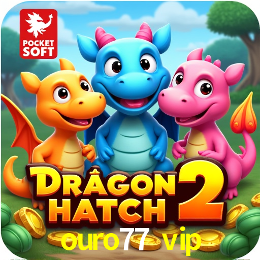 ouro77 vip: Seu Cassino Premiado com Pagamentos Rápidos